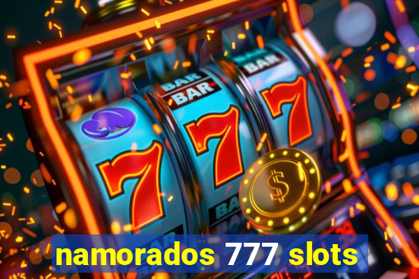 namorados 777 slots